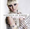 Veronica De Simone - Nati Liberi cd
