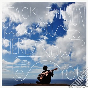 (LP Vinile) Jack Johnson - From Here To Now To You lp vinile di Jack Johnson