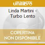 Linda Martini - Turbo Lento cd musicale di Linda Martini