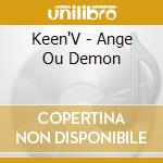 Keen'V - Ange Ou Demon cd musicale di Keen'V