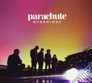 Parachute - Overnight cd musicale di Parachute