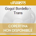 Gogol Bordello - Trans