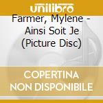 Farmer, Mylene - Ainsi Soit Je (Picture Disc) cd