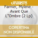 Farmer, Mylene - Avant Que L''Ombre (2 Lp) cd