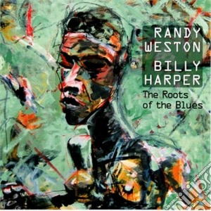 Randy Weston / Billy Harper - The Roots Of The Blues cd musicale di Weston/harper