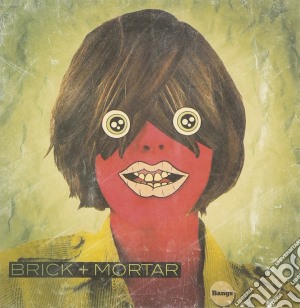 Brick + Mortar - Bangs cd musicale di Brick + Mortar