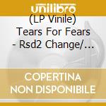 (LP Vinile) Tears For Fears - Rsd2 Change/ The Conflict (7" Vinyl) vinile