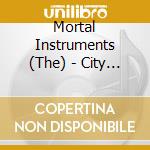 Mortal Instruments (The) - City Of Bones cd musicale di Original Soundtrack