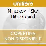 Mintzkov - Sky Hits Ground cd