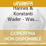 Hannes & Konstanti Wader - Was Fur Eine Nacht cd