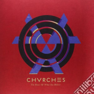 (LP Vinile) Chvrches - The Bones Of What You Believe lp vinile di Chvrches