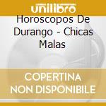 Horoscopos De Durango - Chicas Malas cd
