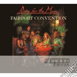 Fairport Convention - Rising For The Moon (Deluxe Edition) (2 Cd) cd musicale di Fairport Convention