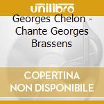 Georges Chelon - Chante Georges Brassens cd