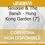 Siouxsie & The Bansh - Hong Kong Garden (7')