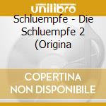 Schluempfe - Die Schluempfe 2 (Origina cd