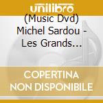 (Music Dvd) Michel Sardou - Les Grands Moments Live cd musicale di Universal Music