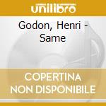 Godon, Henri - Same cd musicale di Godon, Henri