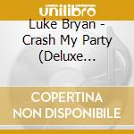 Luke Bryan - Crash My Party (Deluxe Edition) cd