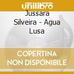 Jussara Silveira - Agua Lusa cd