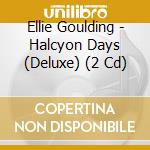 Ellie Goulding - Halcyon Days (Deluxe) (2 Cd) cd musicale di Goulding  Ellie