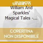 William And Sparkles' Magical Tales - Look At Me I'M Dancing cd