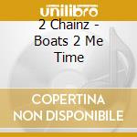 2 Chainz - Boats 2 Me Time cd