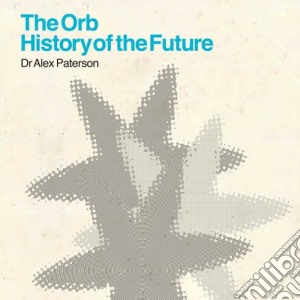 Orb (The) - A History Of The Future (2 Cd) cd musicale di The Orb