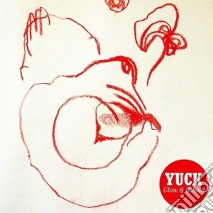 Yuck - Glow & Behold cd musicale di Yuck