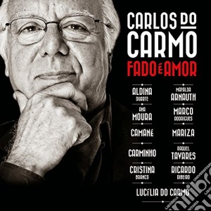 Carlos Do Carmo - Fado E Amor cd musicale di Carlos Do Carmo