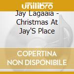 Jay Lagaaia - Christmas At Jay'S Place cd