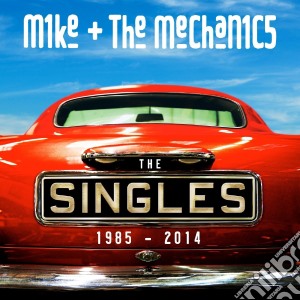 Mike & The Mechanics - The Singles 1985-2014 cd musicale di Mike & The Mechanics