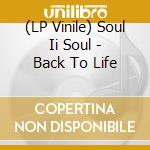(LP Vinile) Soul Ii Soul - Back To Life vinile
