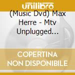 (Music Dvd) Max Herre - Mtv Unplugged Kahedi Radio Show (2 Dvd) cd