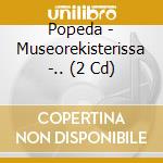 Popeda - Museorekisterissa -.. (2 Cd)