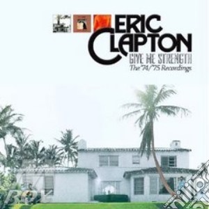 Give me strenght cd musicale di Eric Clapton
