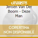 Jeroen Van Der Boom - Deze Man cd musicale di Jeroen Van Der Boom