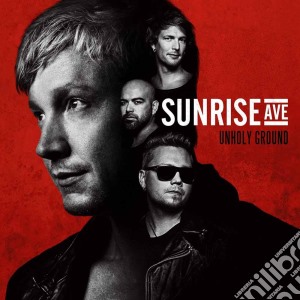 Sunrise Avenue - Unholy Ground cd musicale di Sunrise Avenue