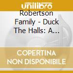 Robertson Family - Duck The Halls: A Robertson Family Christmas
