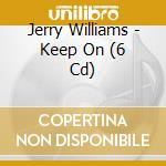 Jerry Williams - Keep On (6 Cd) cd
