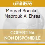 Mourad Bouriki - Mabrouk Al Ehsas cd