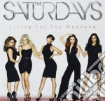 Saturdays (The) - Living For The Weekend (Deluxe)