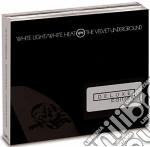 Velvet Underground (The) - White Light / White Heat (Anniversary Edition) (2 Cd) cd