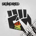 Skindred - Kill The Power cd
