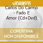 Carlos Do Carmo - Fado E Amor (Cd+Dvd) cd