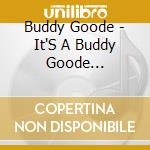 Buddy Goode - It'S A Buddy Goode Christmas cd musicale di Buddy Goode