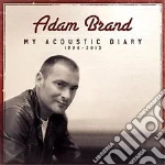 Adam Brand - My Acoustic Diary (1998-2013) cd