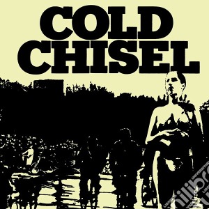 Cold Chisel - Cold Chisel cd musicale di Cold Chisel