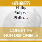 Phillip Phillips - Phillip Phillips: Live cd