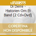 Di Derre - Historien Om Et Band (2 Cd+Dvd) cd musicale di Di Derre